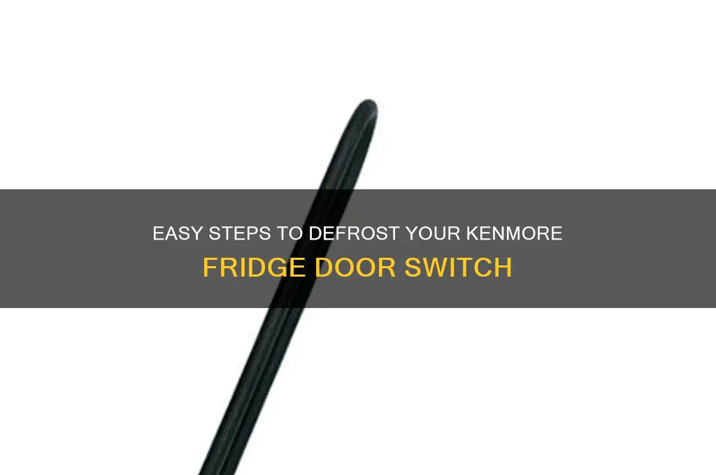 how initiate defrost kenmore refrigerator door switch