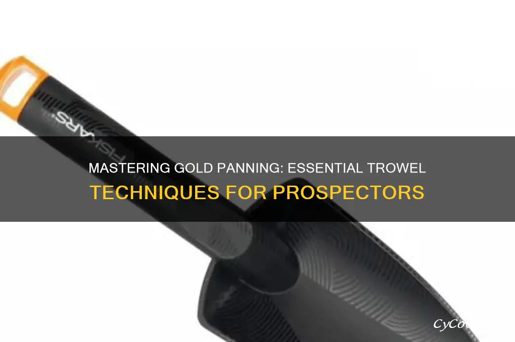 how is a trowel used in gold panning