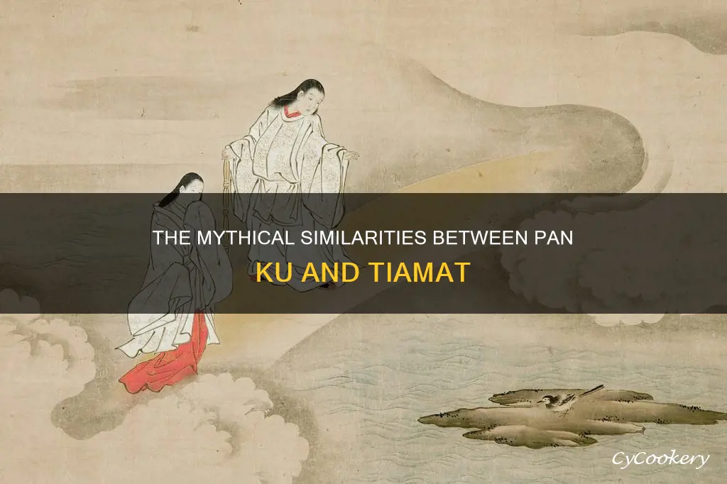 how is chinese pan ku similar to babylonian tiamat