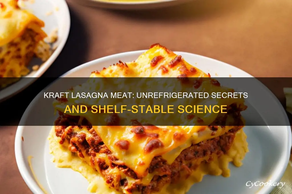 how is kraft lasagna meat not refrigereated