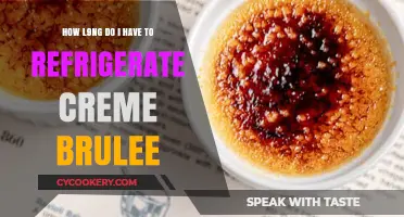 Perfect Creme Brulee: Refrigeration Time for Ideal Texture and Flavor