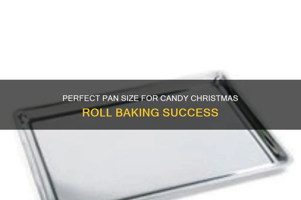 how large a pan to use for candy christmas roll