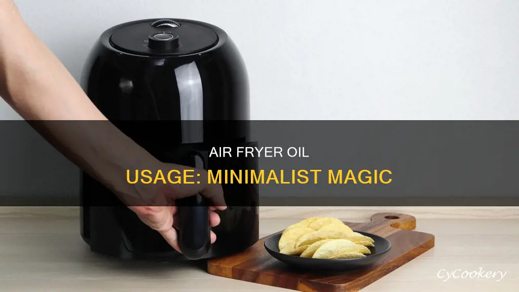 how little oil can i use in air fryer