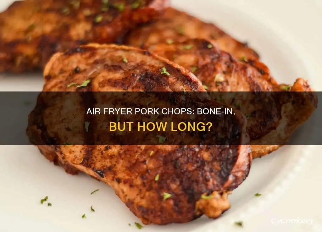 how long bone in pork chops in air fryer