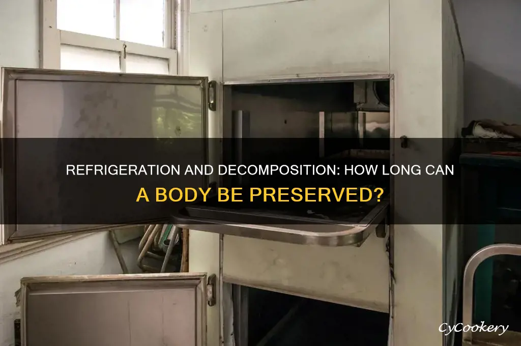how long can a body be refrigerated before decomposing