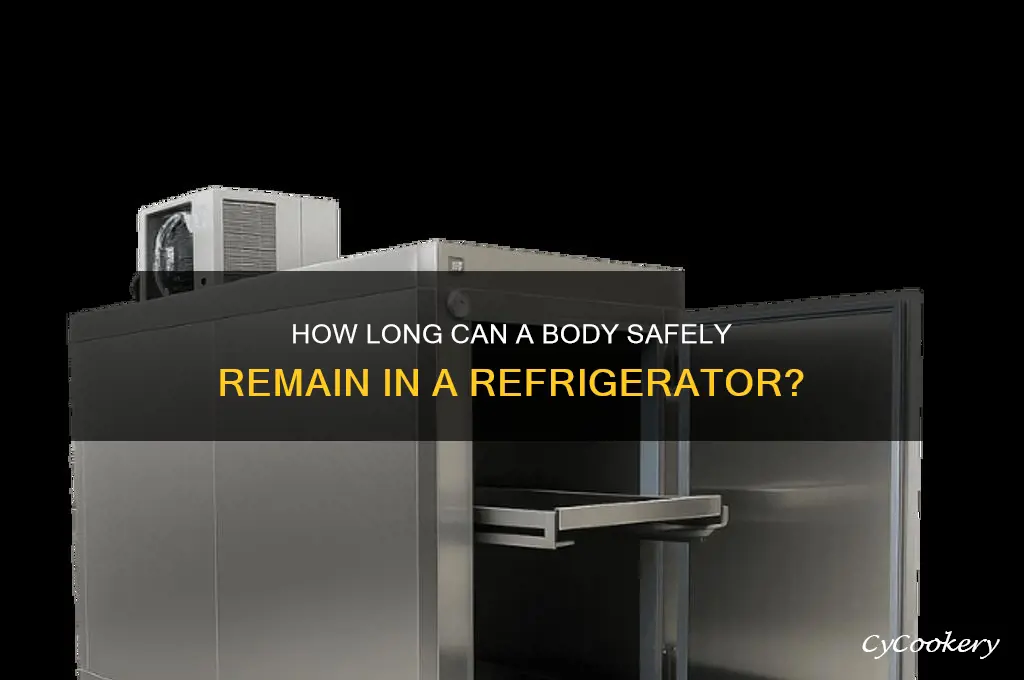 how long can a body stay in refrigerator