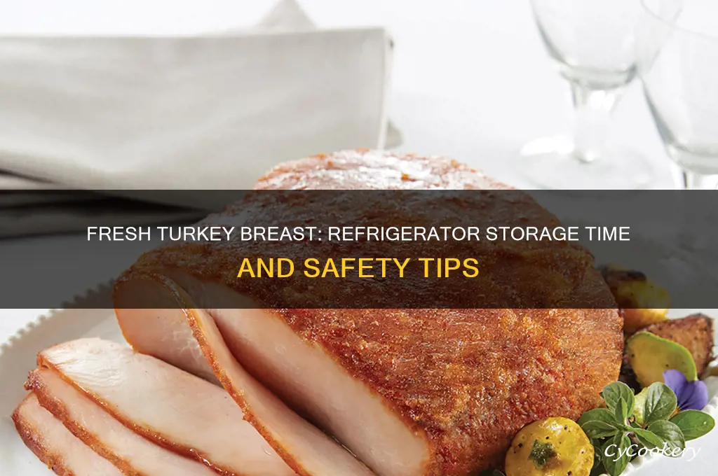 how long can a fresh turkey breast stay in refrigerator