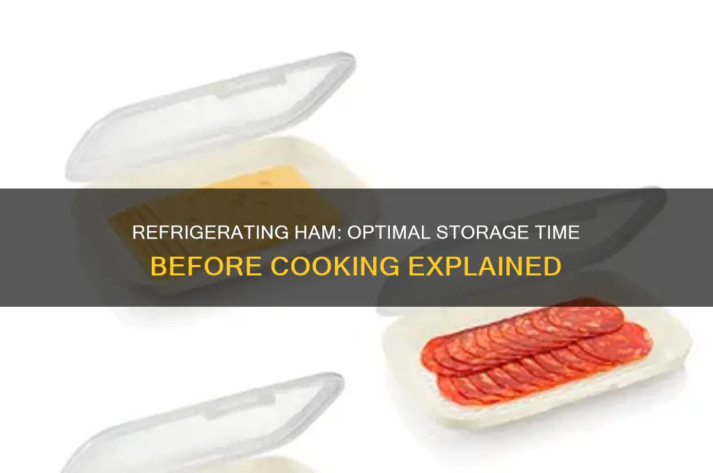 how long can a ham be refrigerated before cooking
