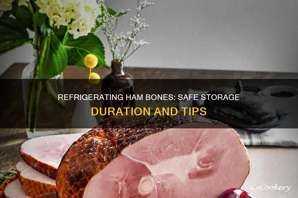how long can a ham bone be refrigerated