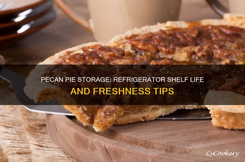how long can a pecan pie stay in the refrigerator