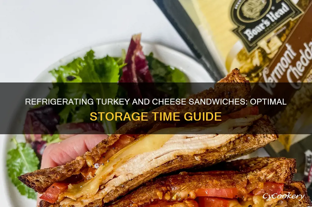 how long can a turkey and cheese sandwich be refrigerated
