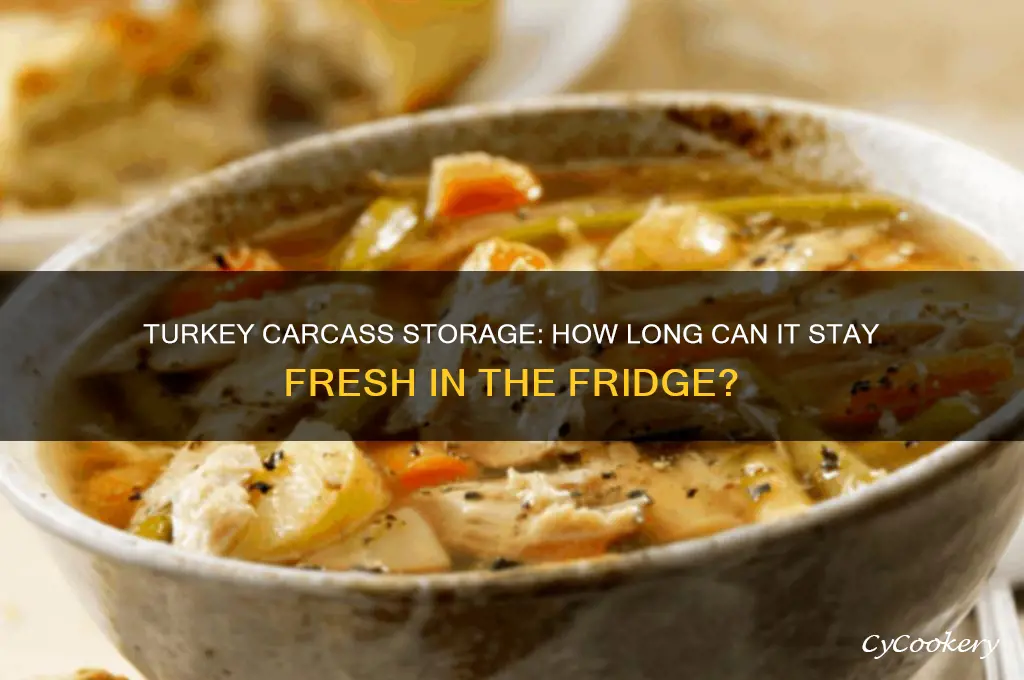 how long can a turkey carcass stay in the refrigerator