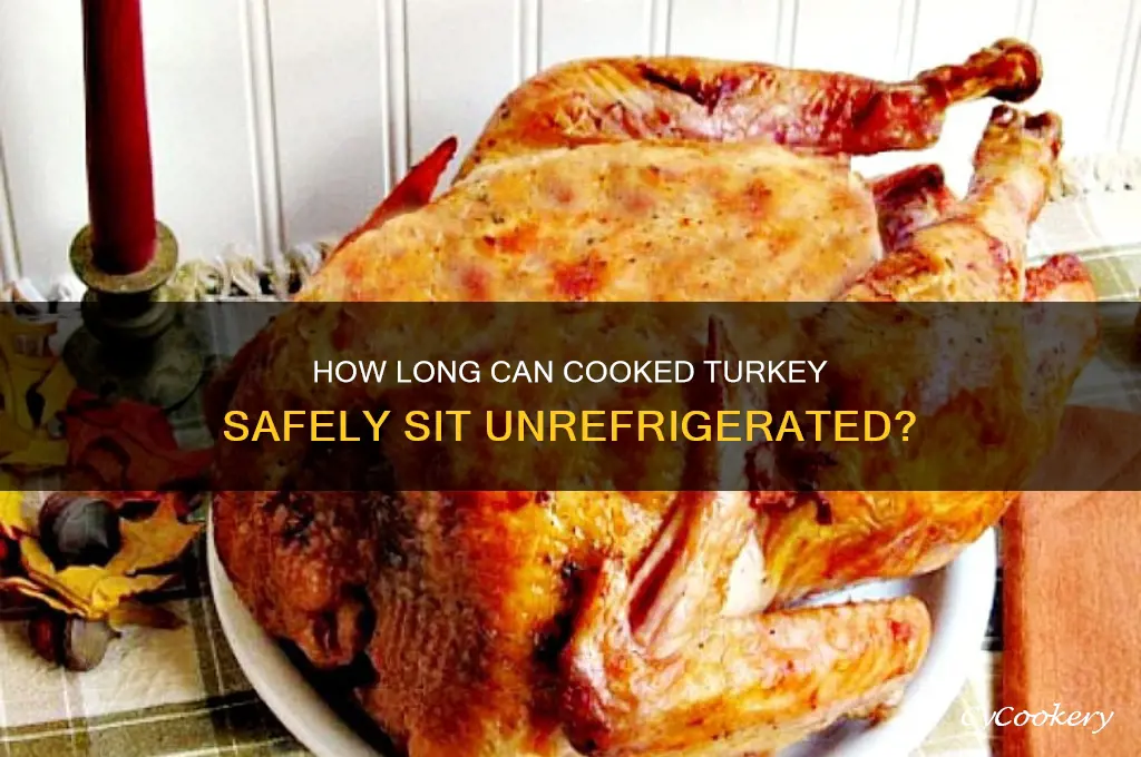 how long can a turkey sit outside the refrigerator