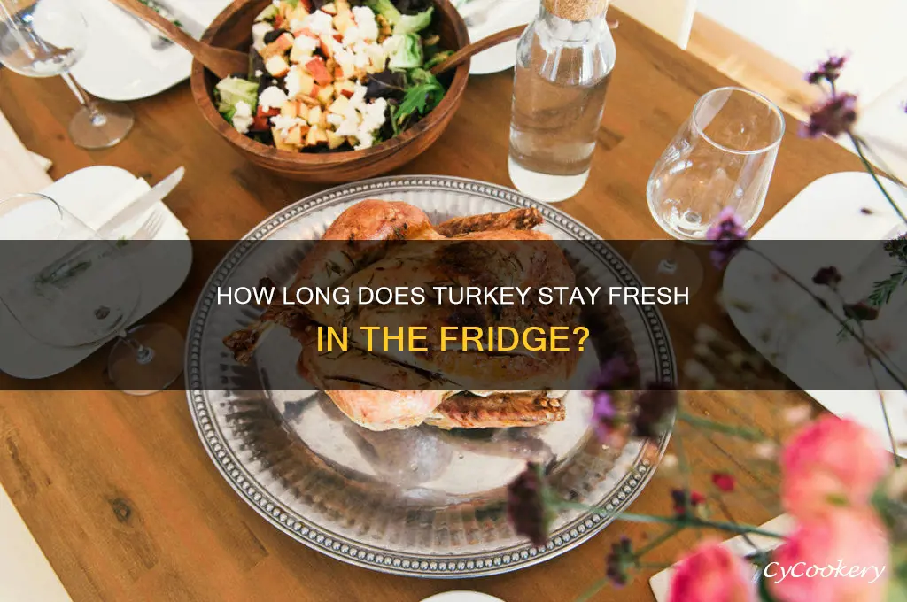 how long can a turkey stay fresh in the refrigerator