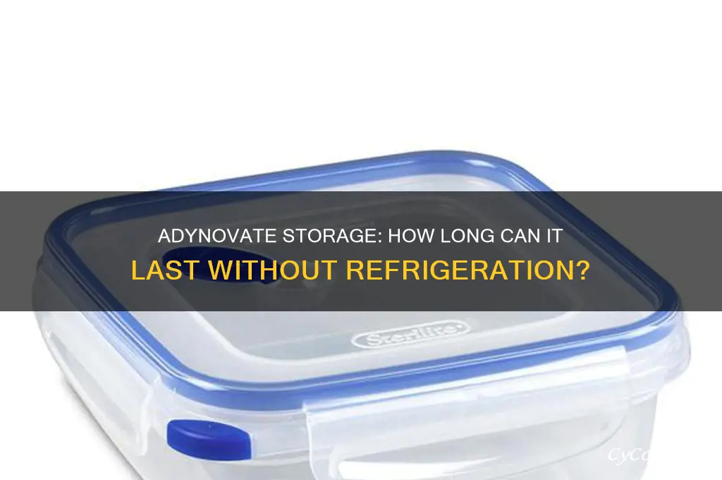 how long can adynovate estay without refrigeration