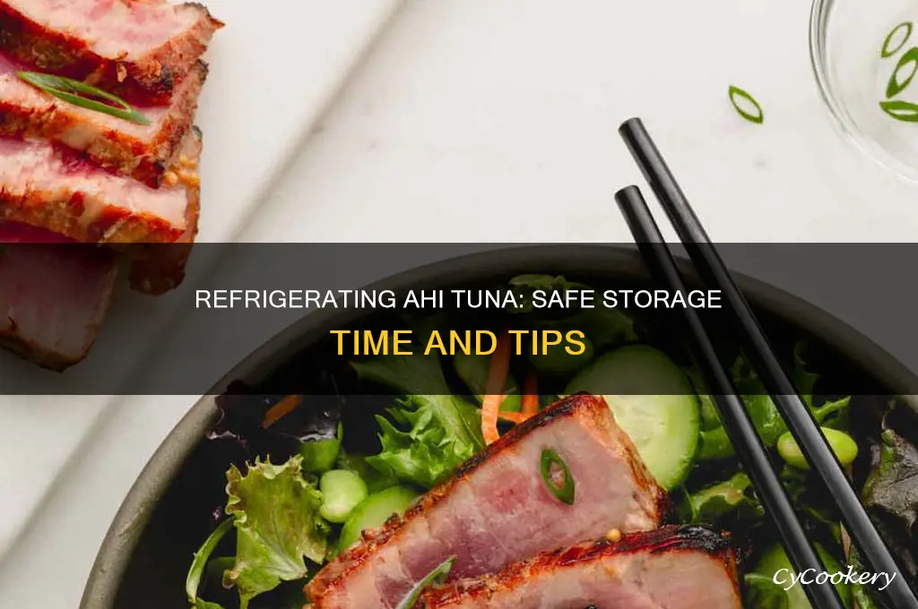 how long can ahi tuna be refrigerated