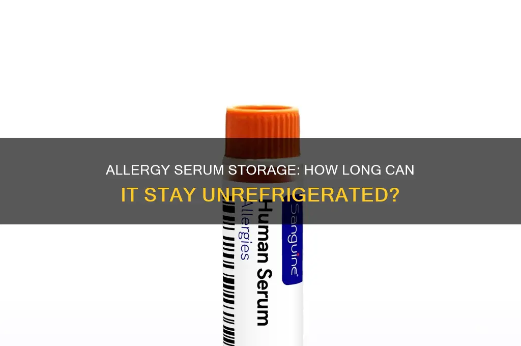 how long can allergy serum be out of refrigerator