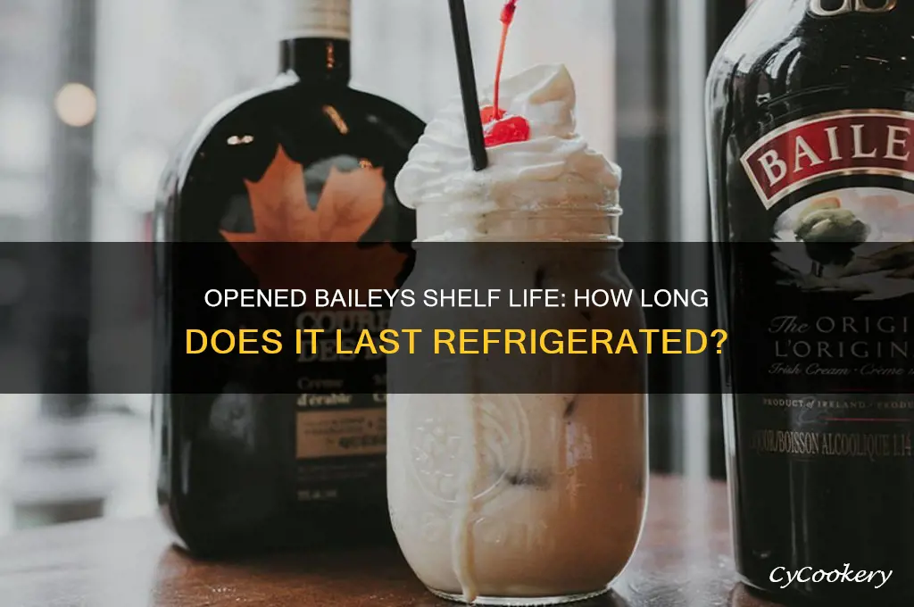 how long can baileys stay refrigerated after opened