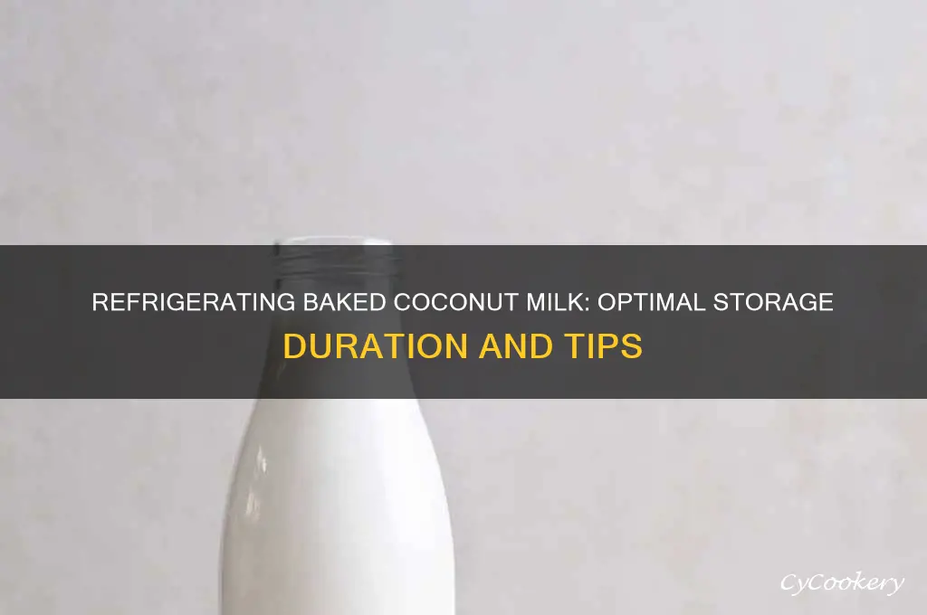 how long can baked coconut milk be refrigerated