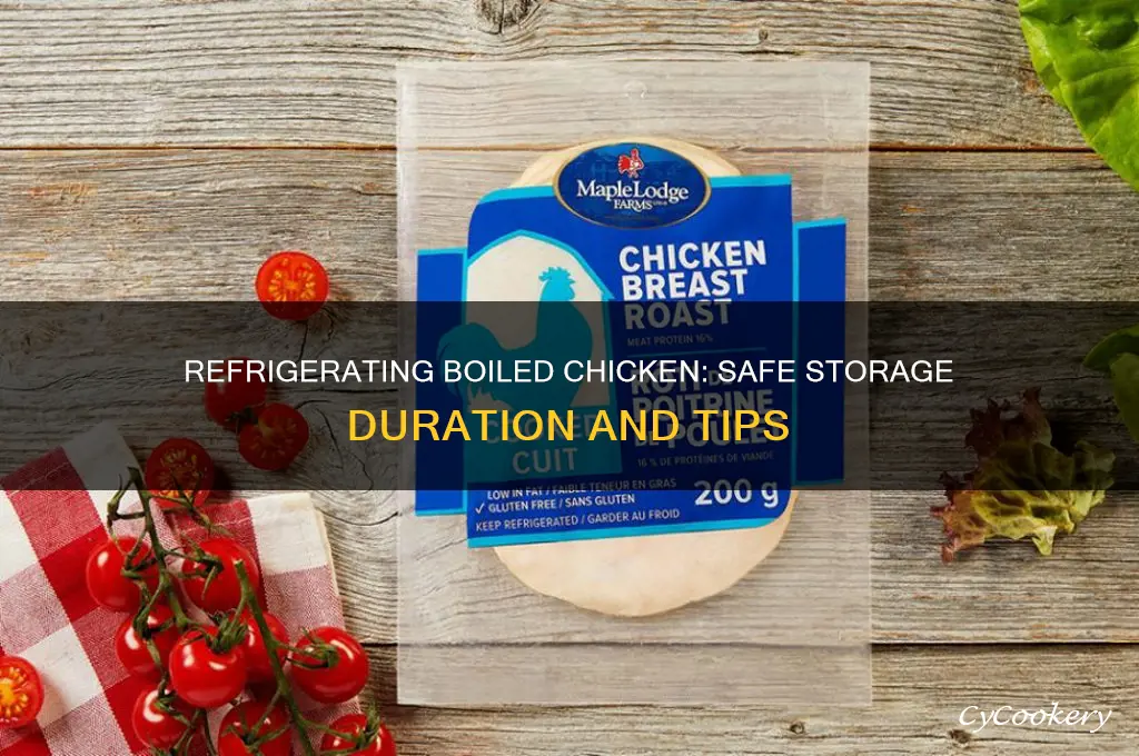 how long can boiled chicken be refrigerated
