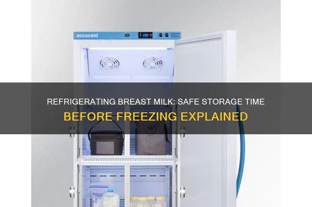 how long can breast milk be refrigerated before freezing