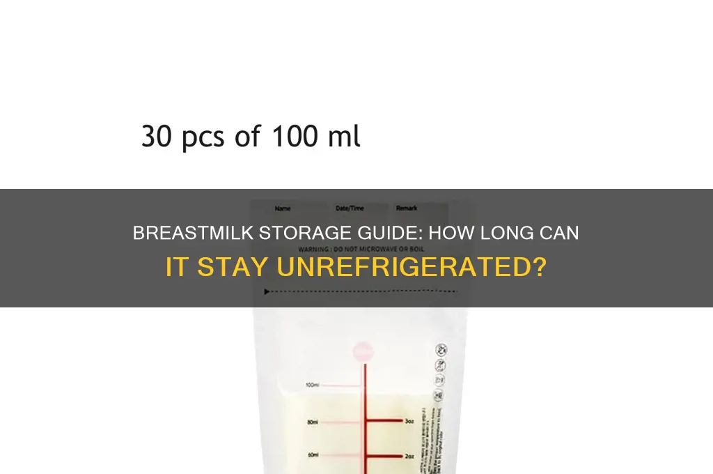 how long can breastmilk be out of the refrigerator