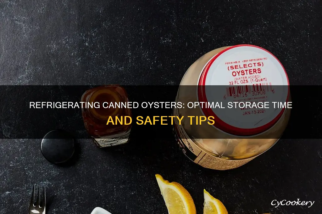 how long can canned oysters be refrigerated