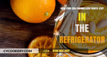 Caramelized Fruits Storage: Refrigerator Shelf Life Explained