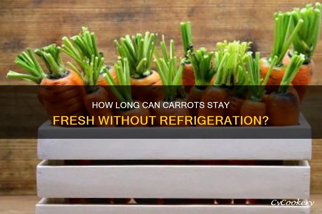 how long can carrots be left out of the refrigerator