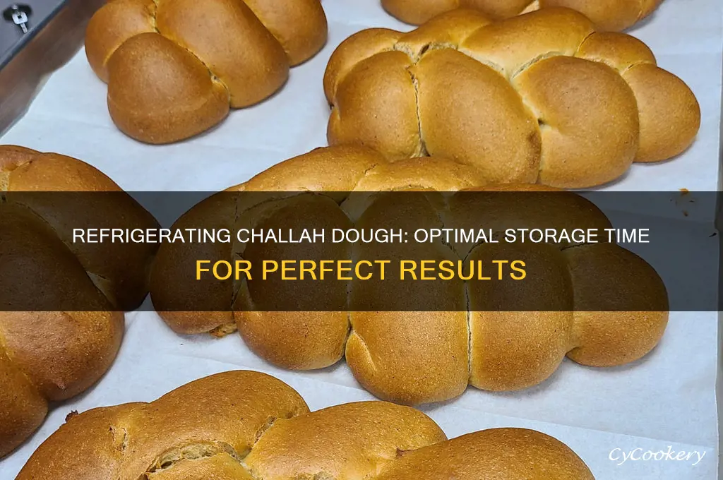 how long can challah dough be refrigerated
