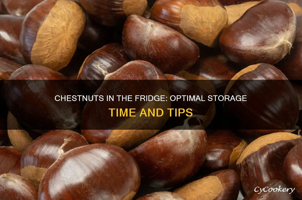 how long can chestnuts stay in refrigerator