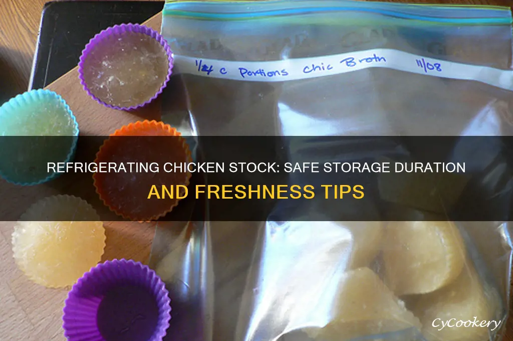how long can chicken stock be refrigerated
