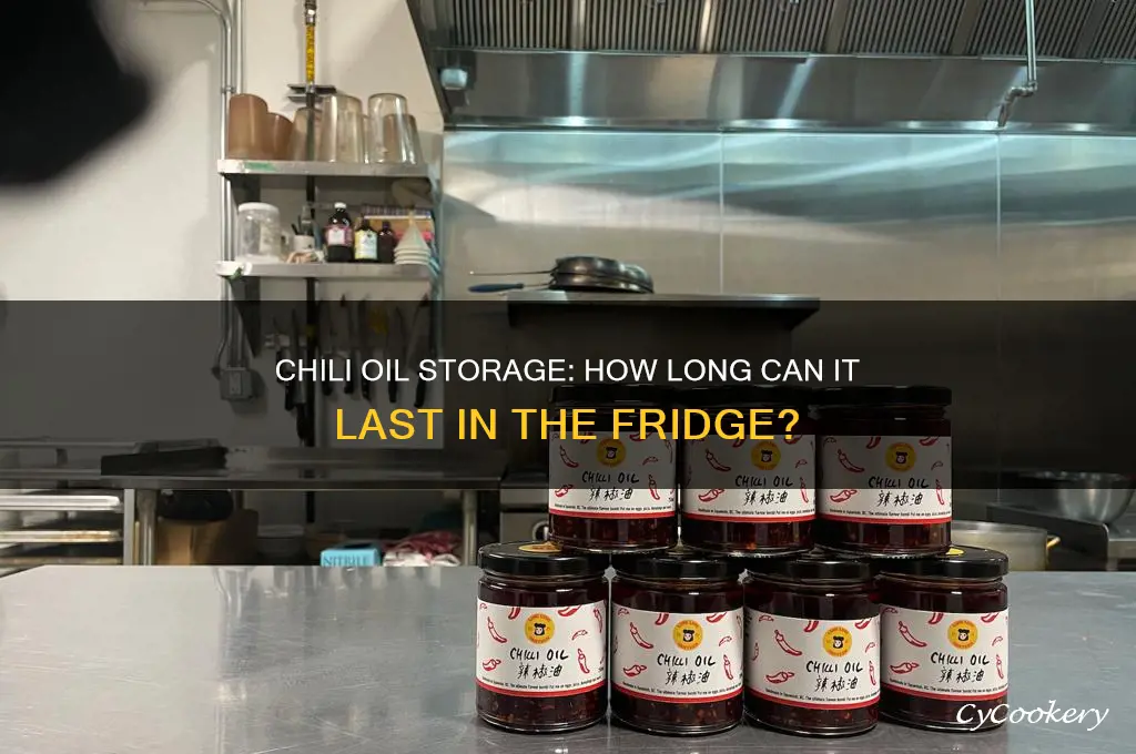 how long can chili oil be refrigerated