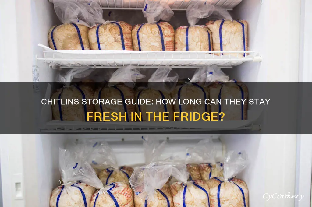 how long can chitlins stay in the refrigerator