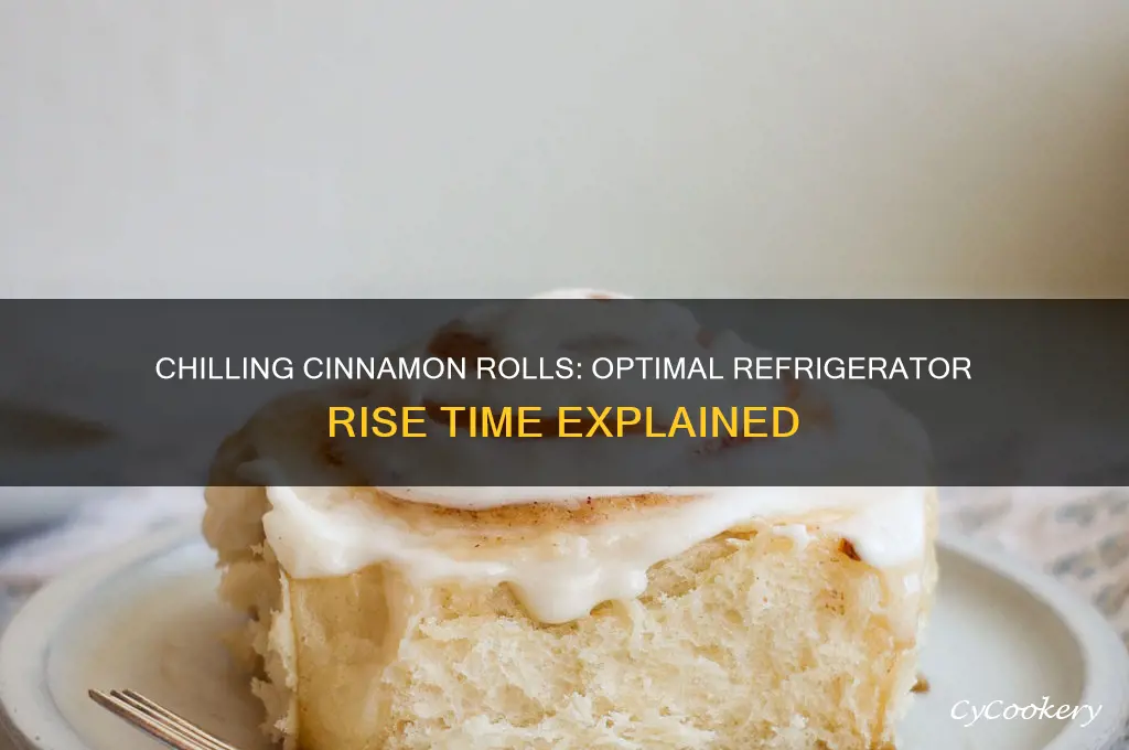 how long can cinnamon rolls rise in the refrigerator