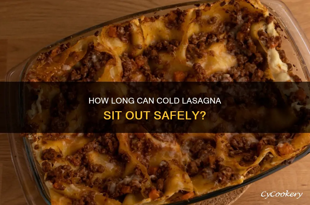 how long can cold lasagna sit out of refrigerator