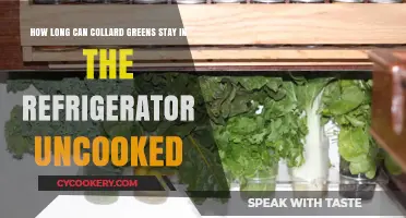 How Long Do Uncooked Collard Greens Last in the Fridge?
