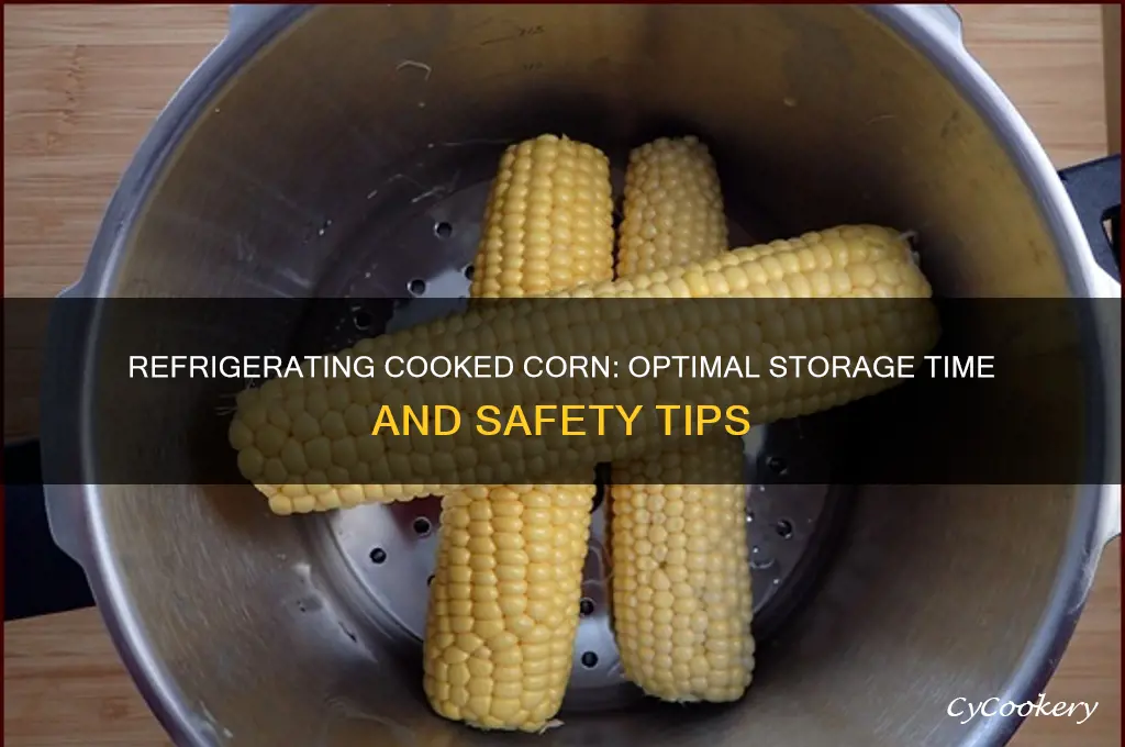 how long can cooked corn be refrigerated