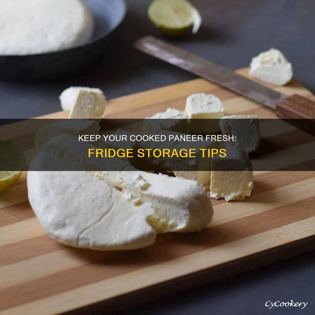 how long can cooked paneer last in fridge