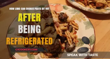 Refrigerated Cooked Pasta: Safe Sitting Time and Storage Tips