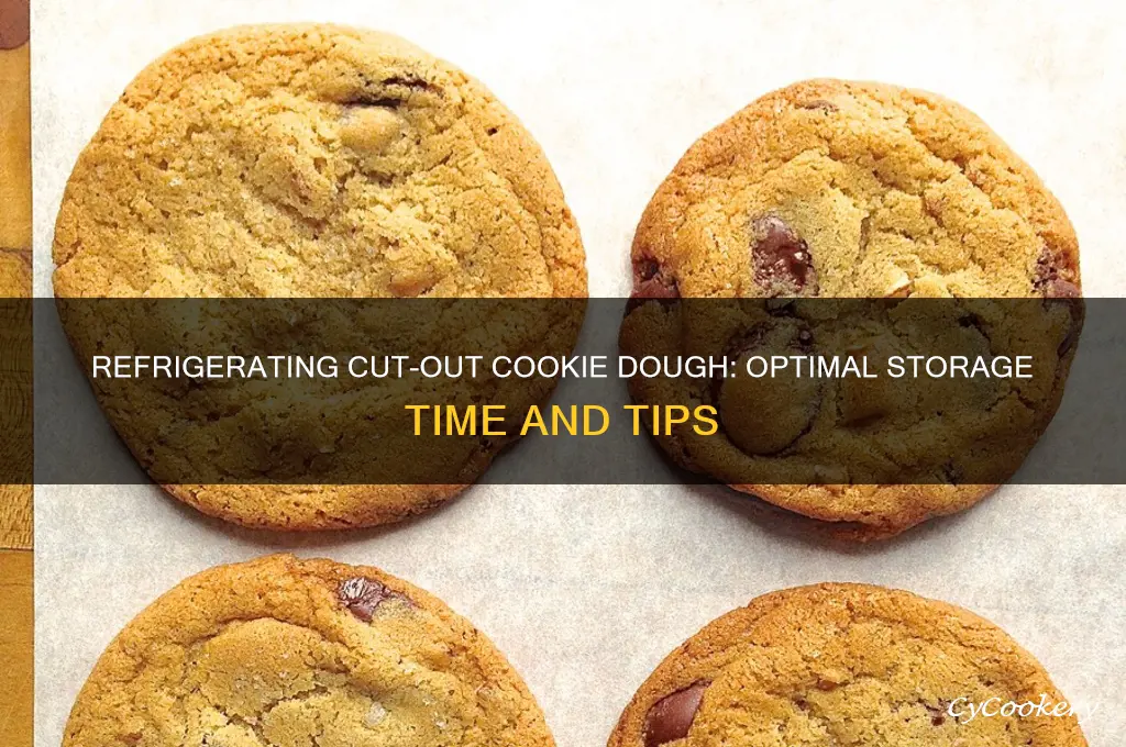 how long can cut out cookie dough be refrigerated