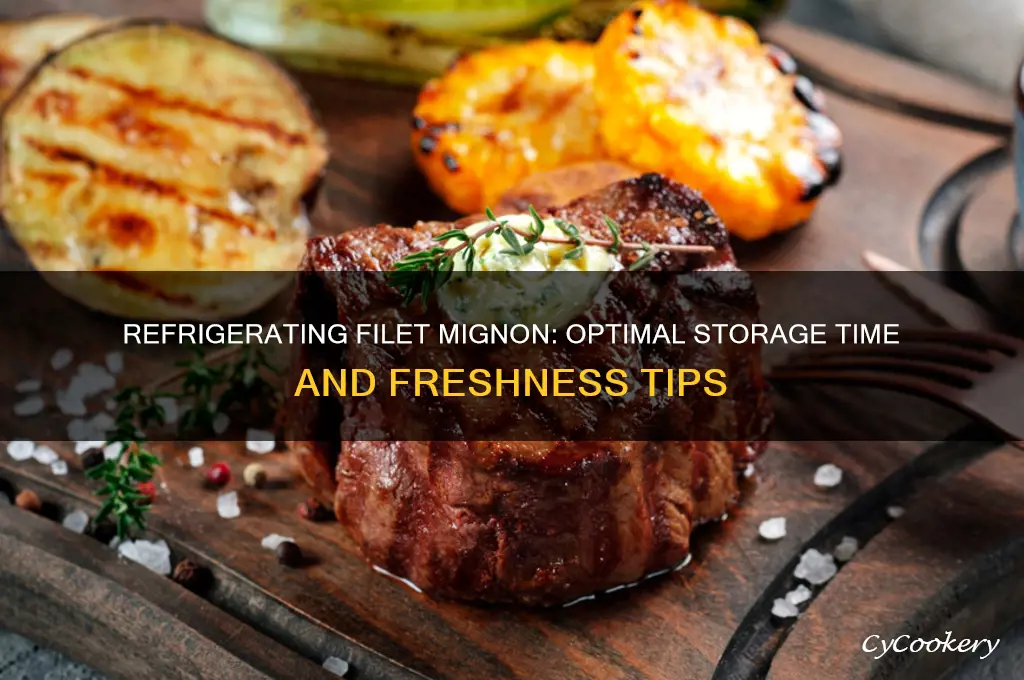 how long can filet mignon be refrigerated