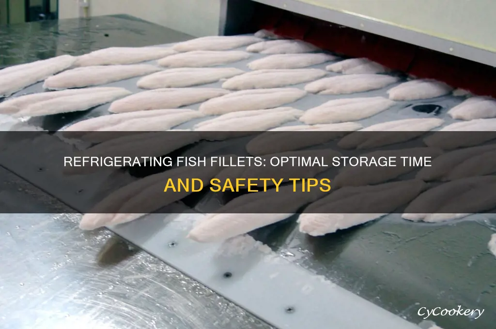 how long can fillets be refrigerated