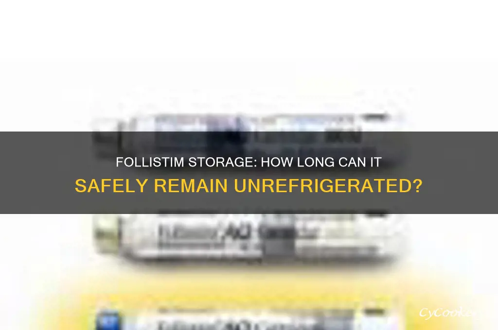 how long can follistim be out of the refrigerator