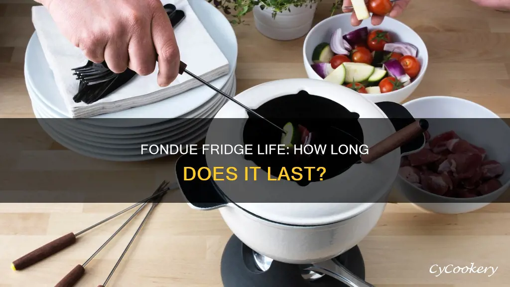 how long can fondue stay in the fridge