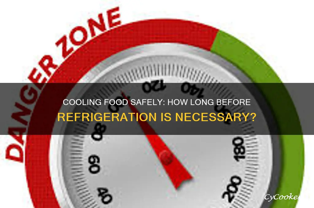 how long can food cool before refrigerating