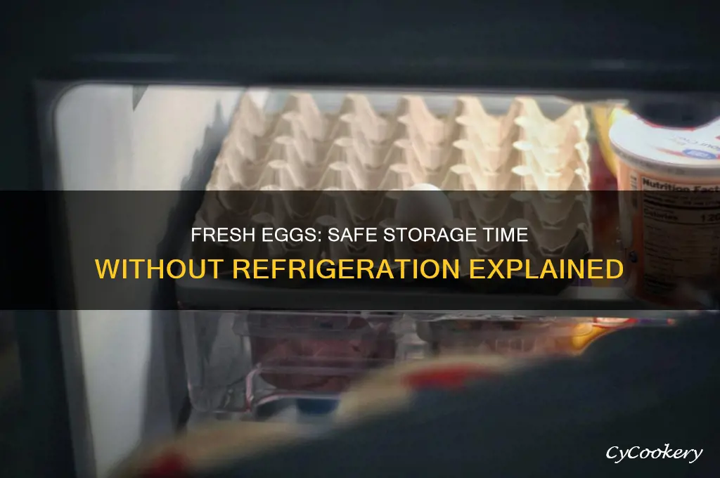 how long can fresh eggs stay out of the refrigerator
