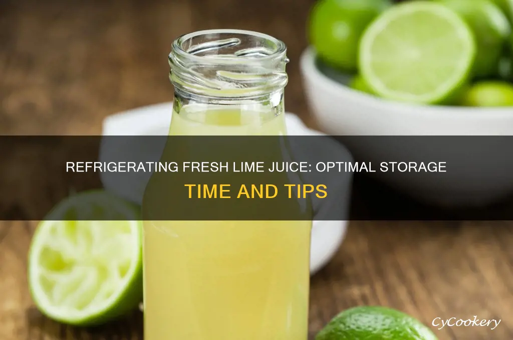 how long can fresh lime juice be refrigerated