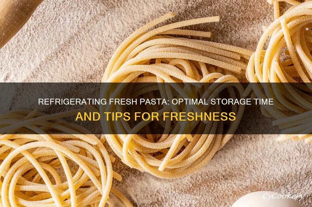 how long can fresh pasta be refrigerated