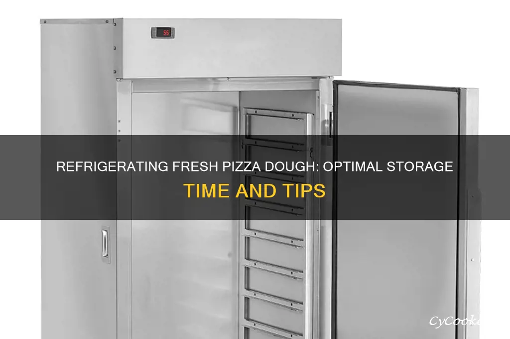 how long can fresh pizza dough be refrigerated